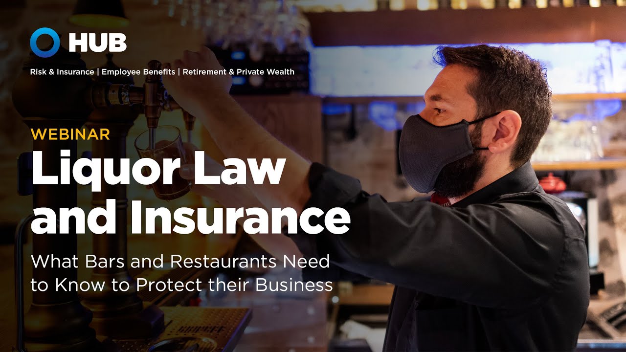 Liquor Law and Insurance What Bars and Restaurants Need to Know to