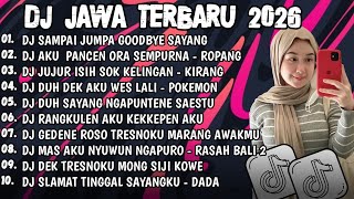 DJ JAWA TERBARU 2026 FULL BASS 🎧 DJ SAMPAI JUMPA GOODBYE SAYAYANG 🎧 DJ JAWA FULL ALBUM TERBARU 2026