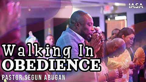 WALKING IN OBEDIENCE // PASTOR SEGUN ABUGAN