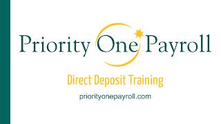 Priority One Payroll: Direct Deposit Training Walkthrough