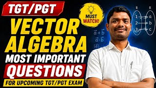 |L-17| VECTOR ALGEBRA I MOST IMPORTANT QUESTION