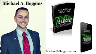 Michael A. Huggins - New Book - 7 Financial Cheat Codes