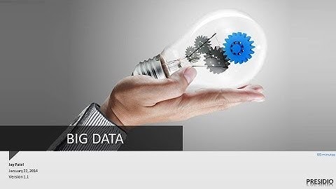 What is Big Data? - Presidio  Session 17: Big Data 2014 - A PSP Forum