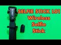 SELFIE STICK L01 || Truly Wireless Selfie Stick ||