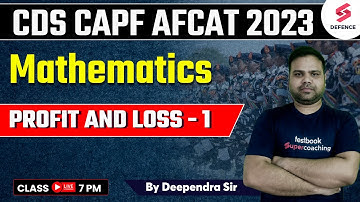 CDS 2023 Maths | Profit and Loss - 1 | Maths For Defence Exams  By Deependra Sir