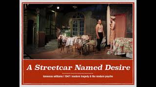 A Lecture on Tennessee Williams's A Streetcar Named Desire, Part One