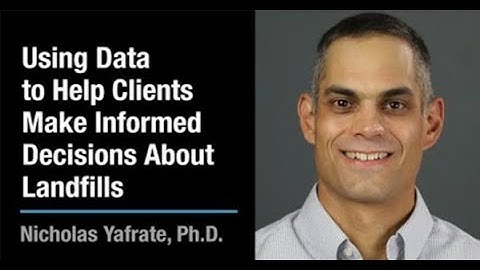 Using Data: Helping Clients Make Decisions About Landfills | Nicholas Yafrate, Ph.D.