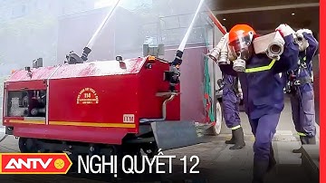 Hiện đại hóa lực lượng PCCC và CNCH | Nghị quyết 12 | ANTV