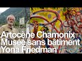 Artocène 2023 Chamonix Musée sans bâtiment Yona Friedman Jean-Baptiste Decavèle culture montagne