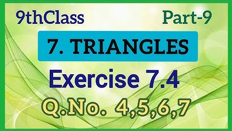 9thClass,Triangles, Exercise 7.4, Q.No. 4,5,6,7 @mathsworldmakessmartintelugu