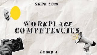 SKPD 3013 WORKPLACE COMPETENCIES(SET 2): GROUP 4 (TASK 1)