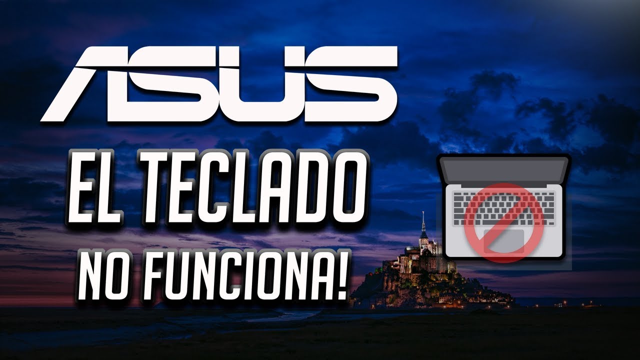 Solucion Teclado De Mi Asus Laptop No Funciona En Windows 10 8 7