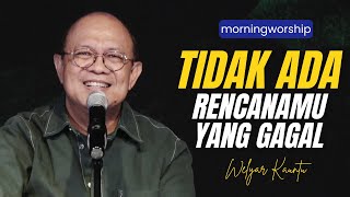 TIDAK ADA RENCANAMU YANG GAGAL || MORNING WORSHIP - 8 MEI 2024