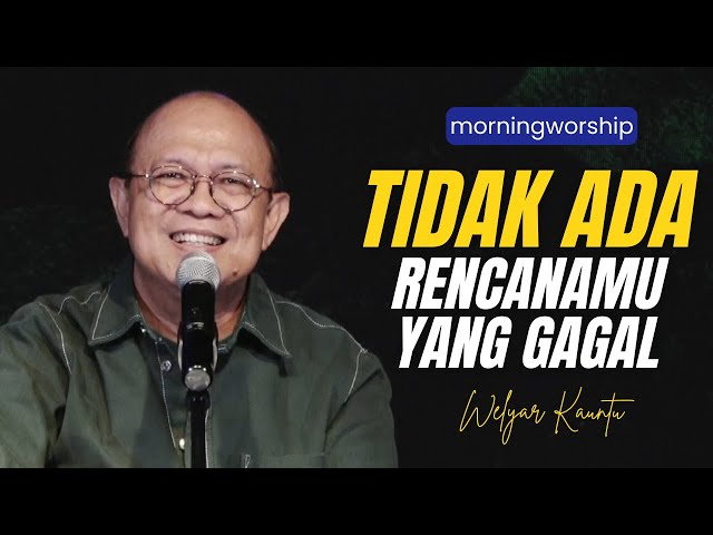 TIDAK ADA RENCANAMU YANG GAGAL || MORNING WORSHIP - 8 MEI 2024 class=