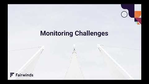 Kubernetes  What to Monitor and When