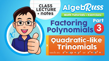 Factoring Polynomials Part 3 (Quadratic-Like Trinomials) - Algebra Tutorials+Exercises by AlgebRuss