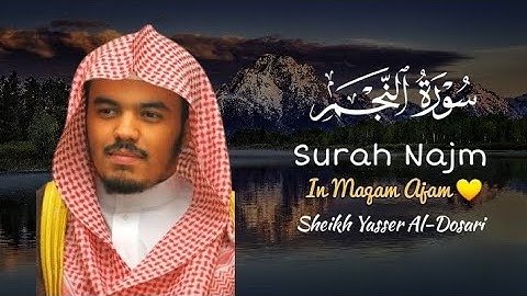 Surah Najm Maqam AJAM | Sheikh Yasser Al-Dosari سورة نجم | الشيخ ياسر الدوسري | مقام عجم