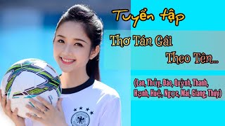 Tuyển tập Thơ TÁN GÁI THEO TÊN (Lan,Thủy,Quỳnh,Thanh,Hạnh,Huệ,Ngọc,Mai,Giang,Thúy...)