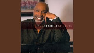 Video thumbnail of "Roger Smith - Sittin In"