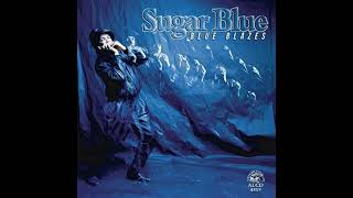 Sugar Blue  - I Ain't got you