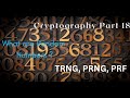 Cryptography part 18 what are random numbers  all about trng prng prf