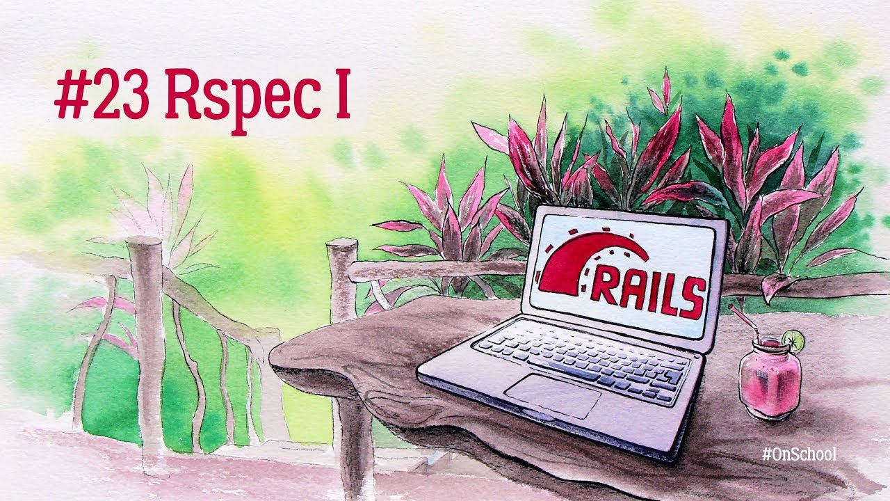 #23 Rspec I – Онлайн-школа на Ruby on Rails - YouTube