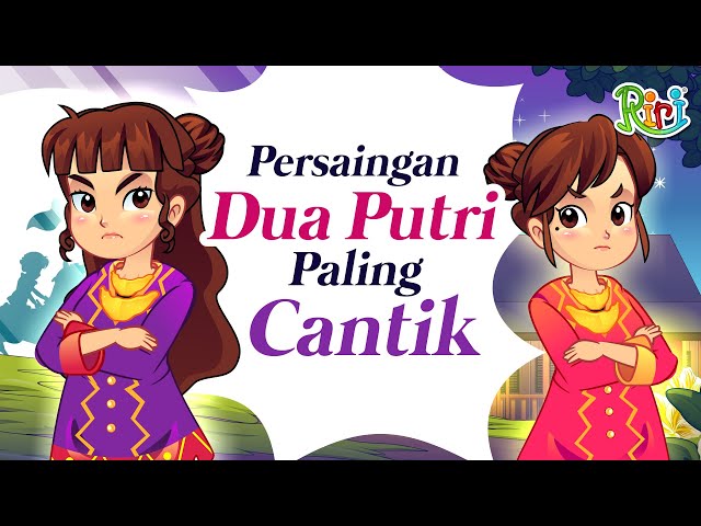 Persaingan Dua Putri Paling Cantik | Dongeng Anak Bahasa Indonesia | Cerita Rakyat Nusantara class=