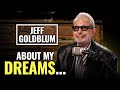 Jeff Goldblum is asked about his dreams and it goes exactly as you'd expect...