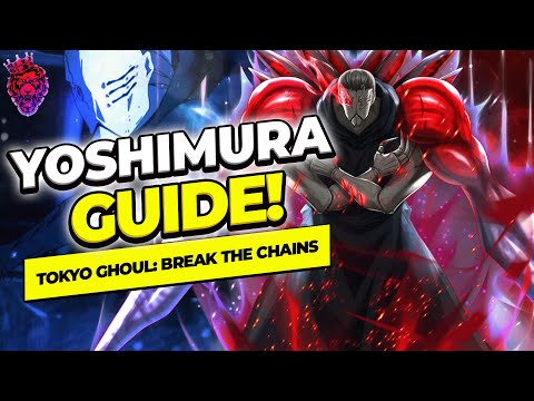 [Tokyo Ghoul: Break the Chains] COMPLETE YOSHIMURA GUIDE! BEST RC CELLS, TEAMS & MORE!