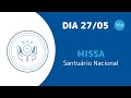 Missa | Santuário Nacional de Aparecida 16h 27/05/2024