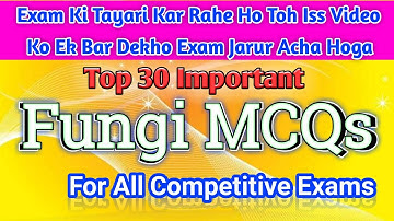 Top 30 MCQs On Fungi || Fungi MCQs || TGT PGT PSC GIS NEET CSIR NET ICAR ICMR NET