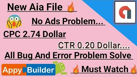 New Aia File With All Bug And Lag No Ads Problem...Appybuilder AiaFileCPC 2.74 Dollar.CTR 0.20৳%