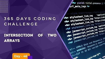 Day 46 of 365 Days Coding Challenge -  Intersection of Two Arrays