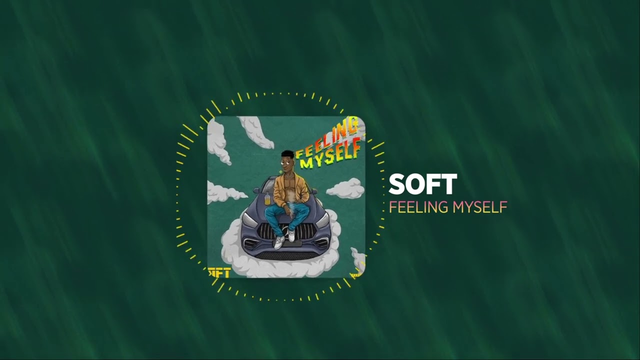 Soft - Feeling Myself (Audio slide)