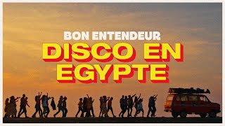Bon Entendeur - Disco en Egypte (Official Video)