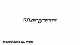 DJ. SANG MANTAN