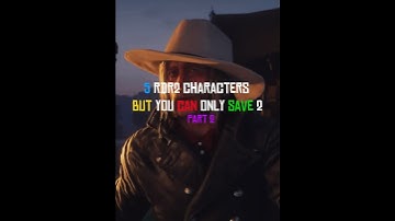 5 rdr2 characters but you can only save 2 pt.2