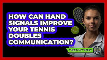 How Can Hand Signals Improve Your Tennis Doubles Communication? - The Racket Xpert