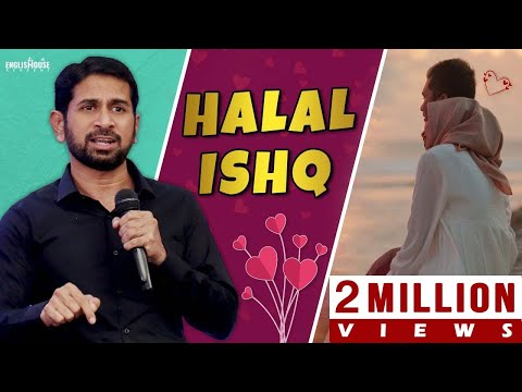 Halal Ishq | Motivational Video For Young Boys & Girls | Speaker Munawar Zama English House Academy