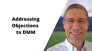 Addressing Objections to DMM