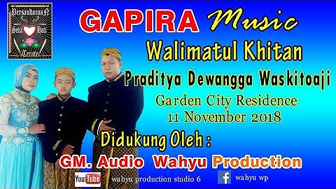 GAPIRA MUSIK - Walimatul Khitan PRADITYA DEWANGGA WASKITOAJI
