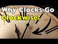 Why Do Clocks Move Clockwise?