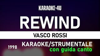 Video thumbnail of "Rewind - Vasco Rossi (karaoke/strumentale/testo/lyrics) con GUIDA CANTO"