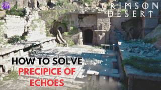 HOW TO SOLVE PRECIPICE OF ECHOES PUZZLE - CRIMSON DESERT