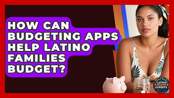 How Can Budgeting Apps Help Latino Families Budget? - Latino Finance Experts