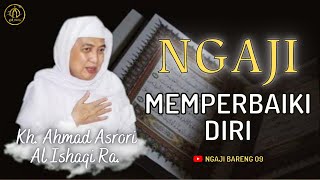 Kh. Ahmad Asrori Al Ishaqi Ra. || Ngaji Memperbaiki Diri