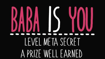 Baba Is You - Level Meta Secret - A Prize Well Earned - Solution and Bonus Orb #3