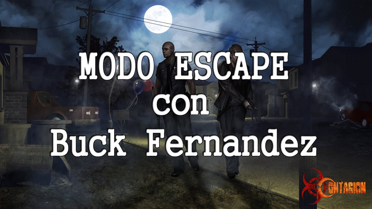 CONTAGION - MODO ESCAPE con Buck Fernandez
