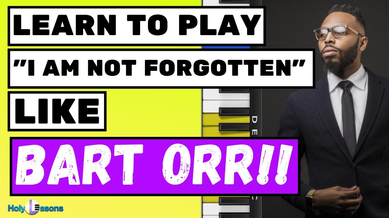Learn BART ORR's AMAZING!! arrangement of "I AM NOT FORGOTTEN"!! (gospel piano lessons)