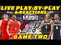 Portland Trailblazers vs San Antonio Spurs Game 2 | Live Play-By-Play &amp; Reactions